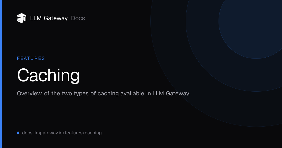 Caching | LLM Gateway Docs
