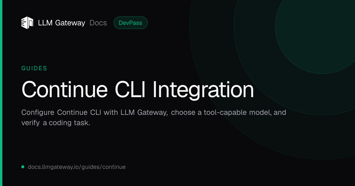 Continue CLI Integration | LLM Gateway Docs
