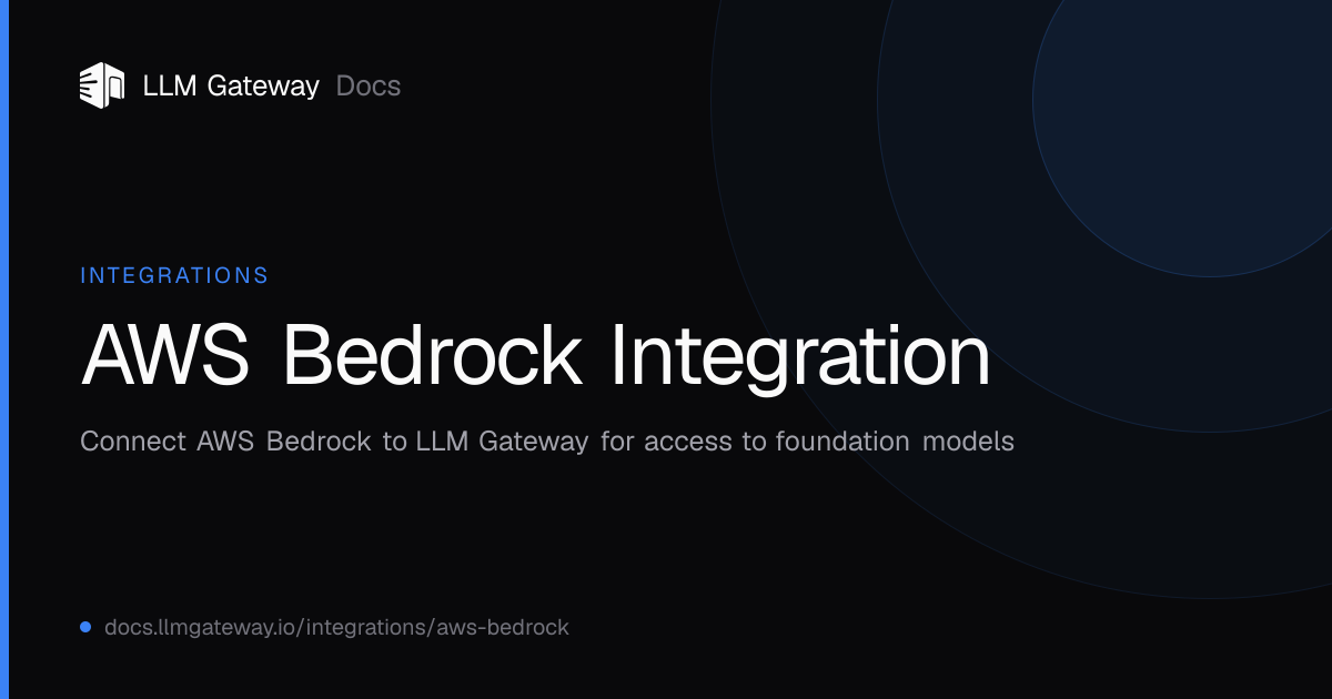 AWS Bedrock Integration | LLM Gateway Docs