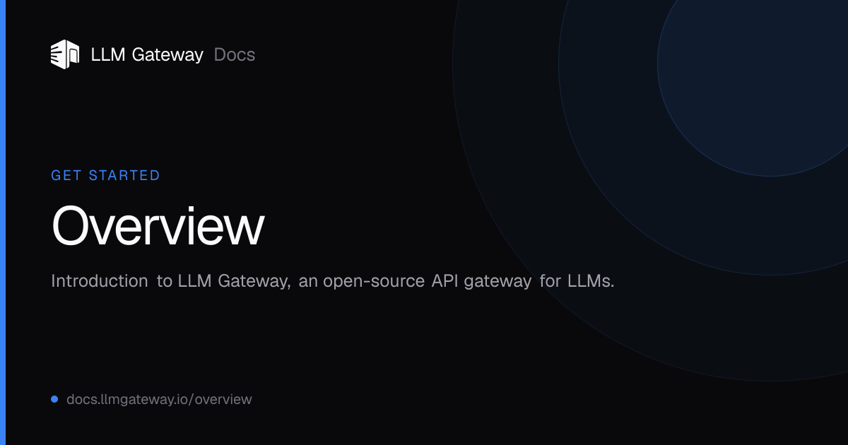 Overview | LLM Gateway Docs