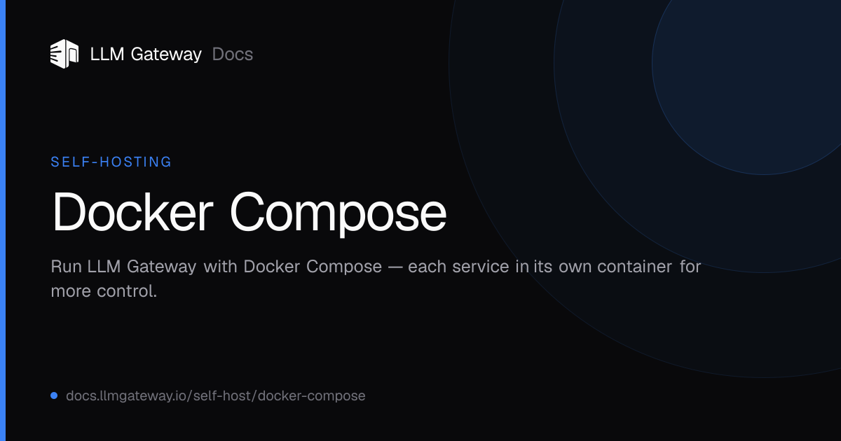 Docker Compose | LLM Gateway Docs