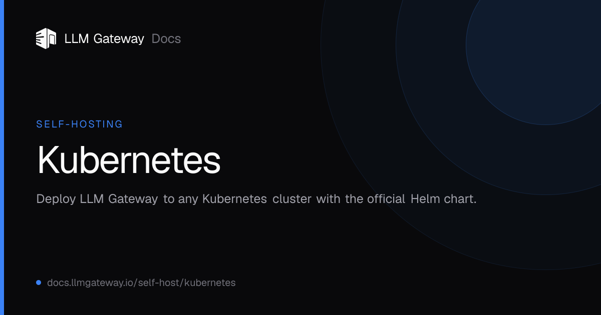 Kubernetes | LLM Gateway Docs