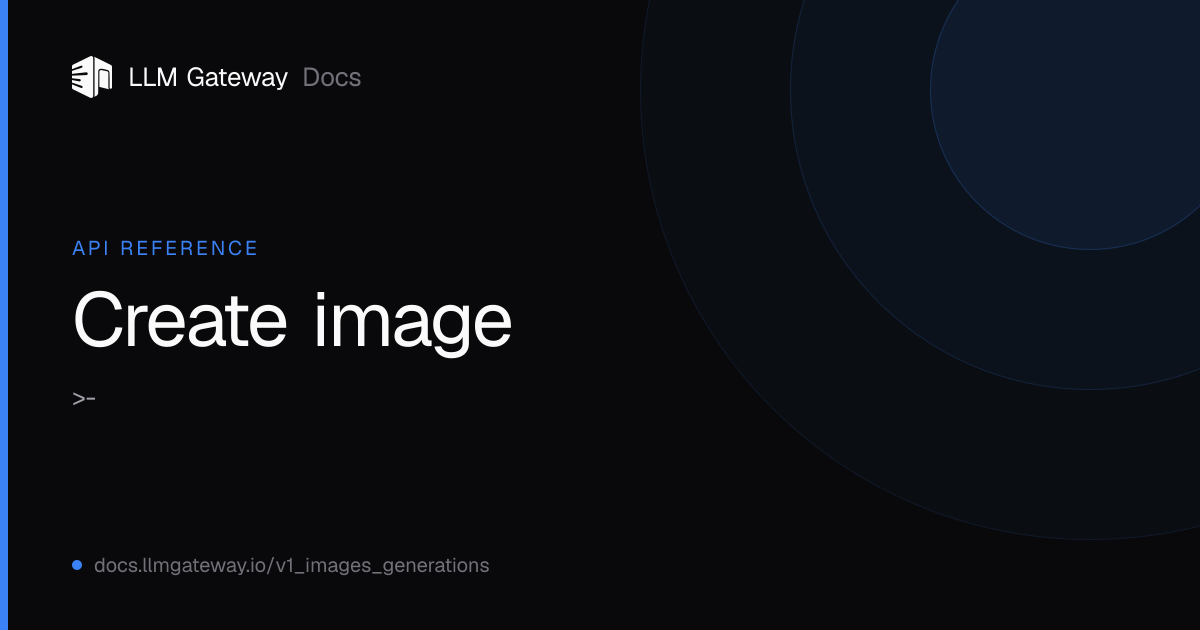 Create image | LLM Gateway Docs